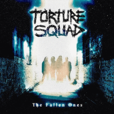 Torture Squad : The Fallen Ones